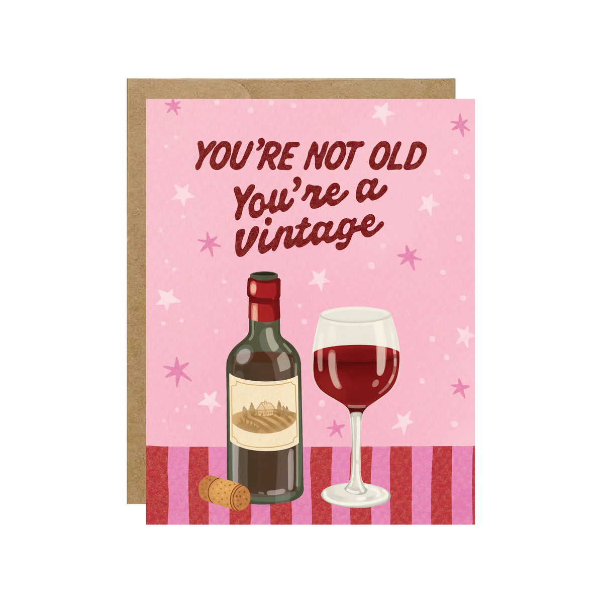 You're Not Old You're A Vintage Wine Card