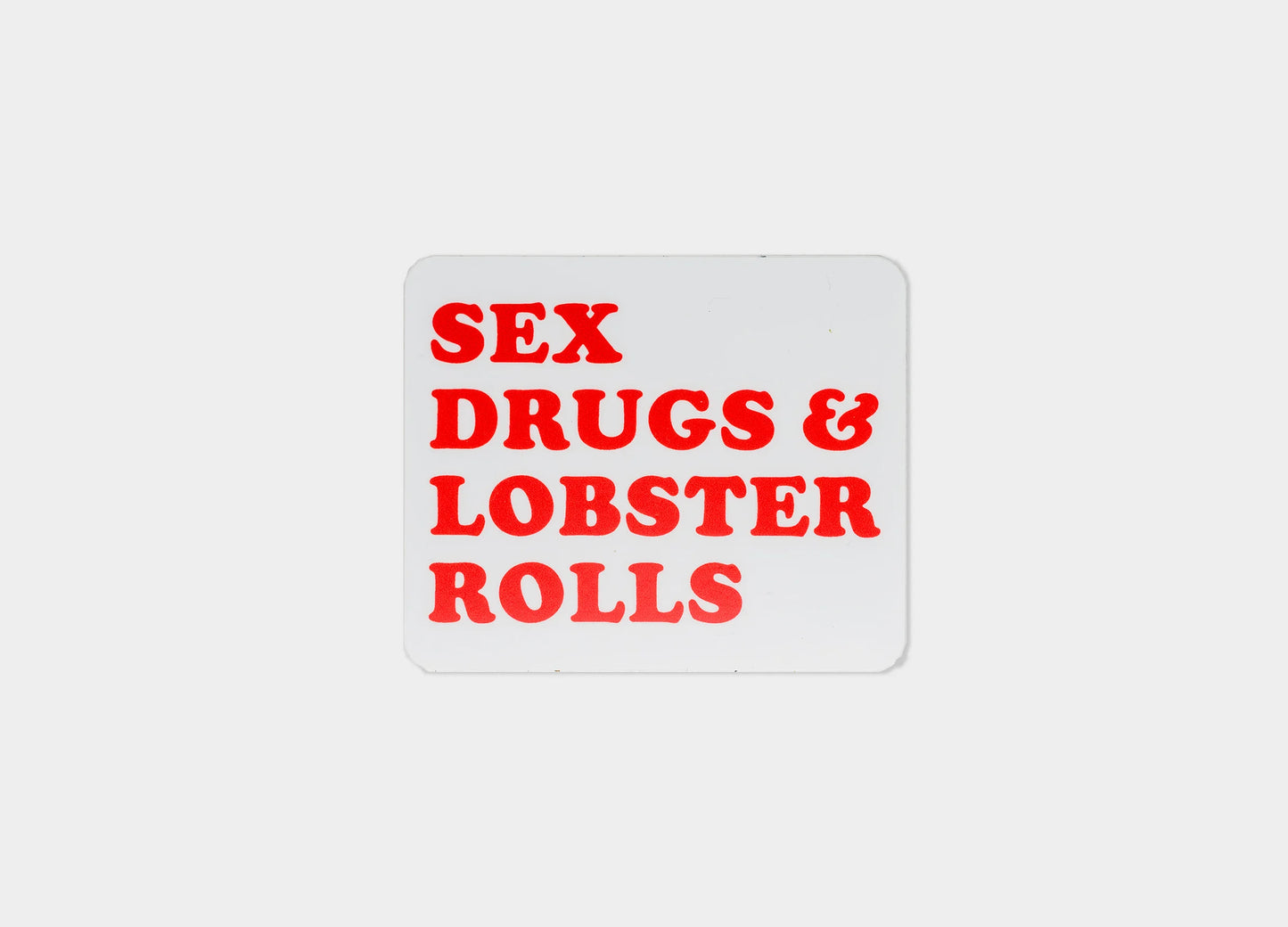 Sex, Drugs & Lobster Rolls Sticker