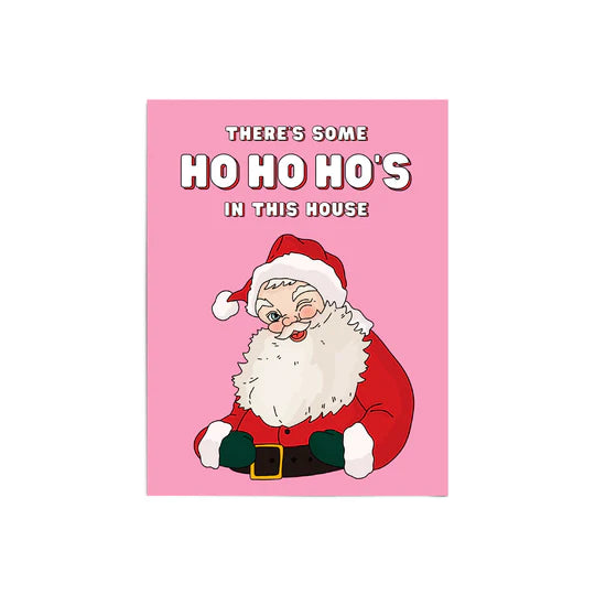 Ho Ho Ho`s in this House Card