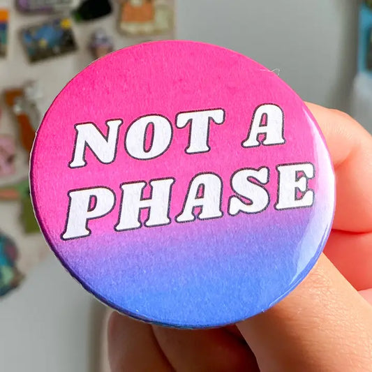 Not a Phase Pinback Button
