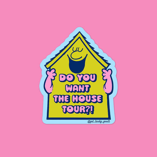 House Tour - Matte Vinyl Sticker