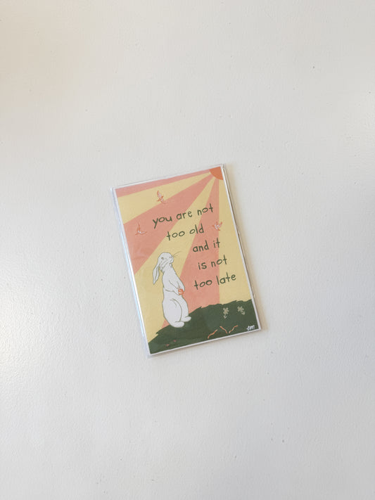 It's Never Too Late Print