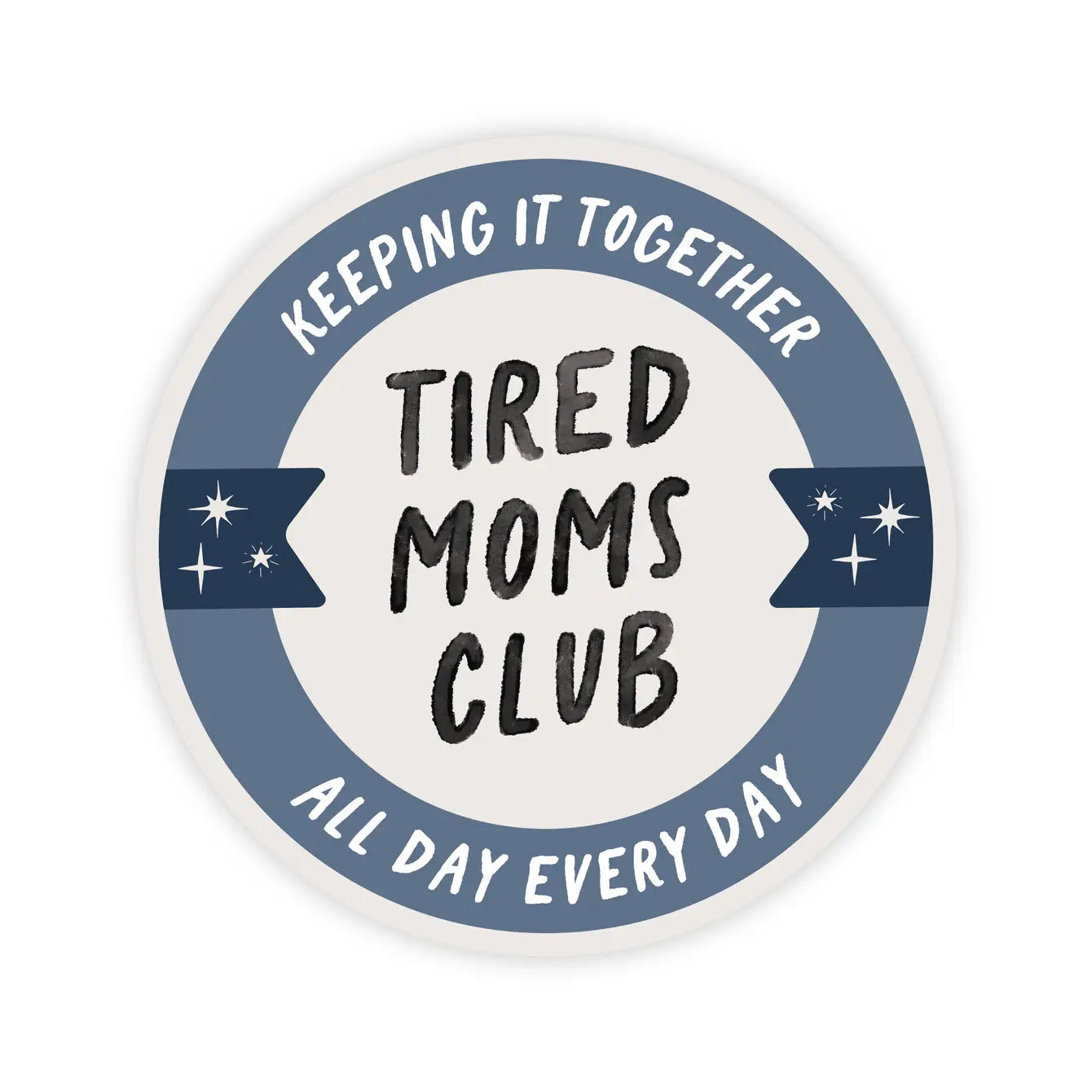 Tired Moms Club Sticker