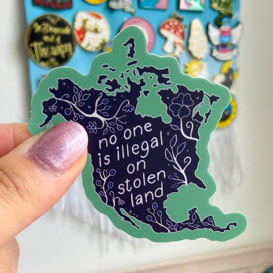 No One is Illegal on Stolen Land Sticker