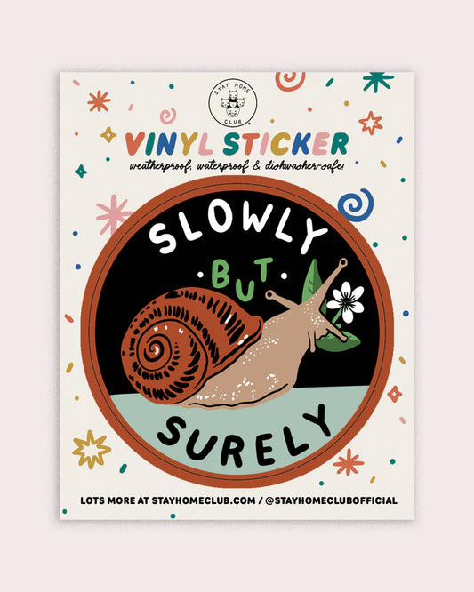 Slowly But Surely (Snail) - Vinyl Sticker