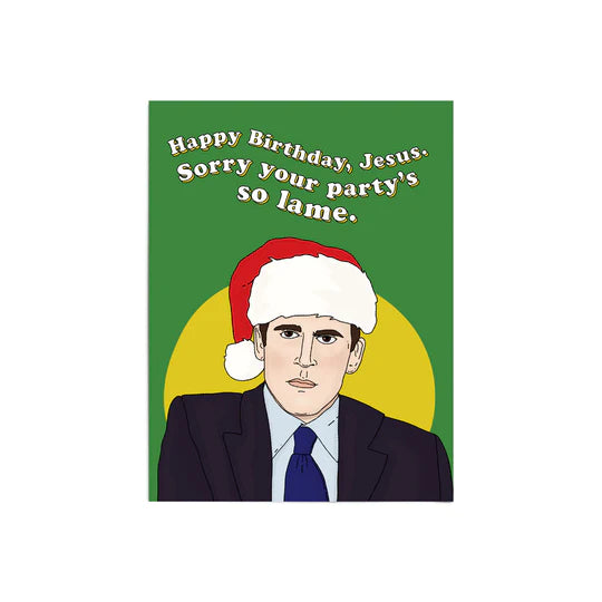 HBD Jesus (Sorry Your Party`s so Lame) Card